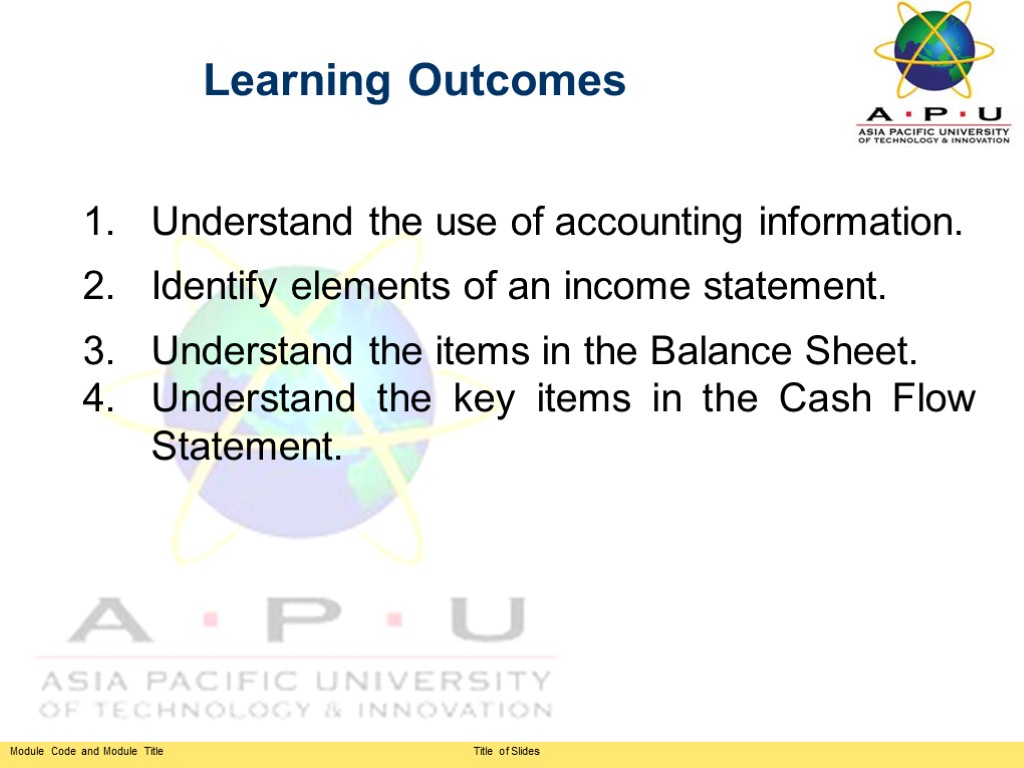 Learning Outcomes Understand the use of accounting information. Identify elements of an income statement.